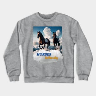 Horses in the sky Crewneck Sweatshirt